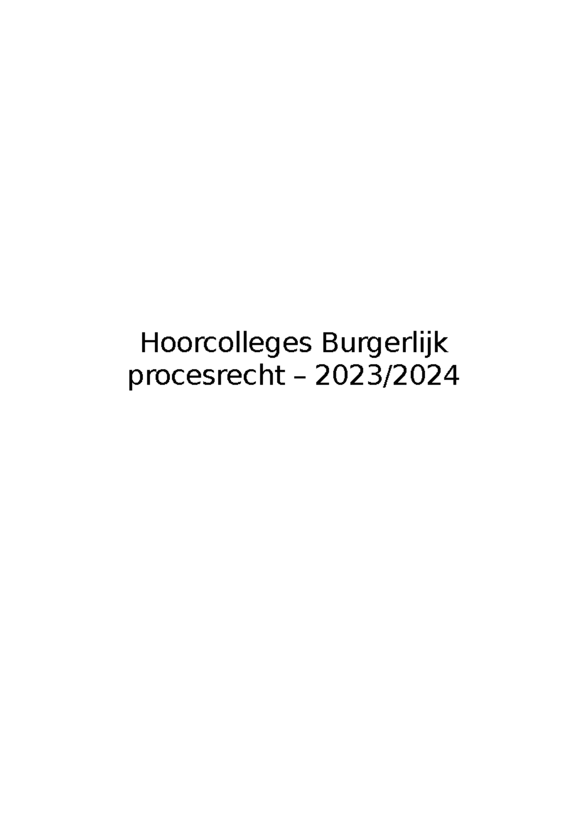 Hoorcolleges Burgerlijk Procesrecht, Uitgebreide Aantekeningen ...