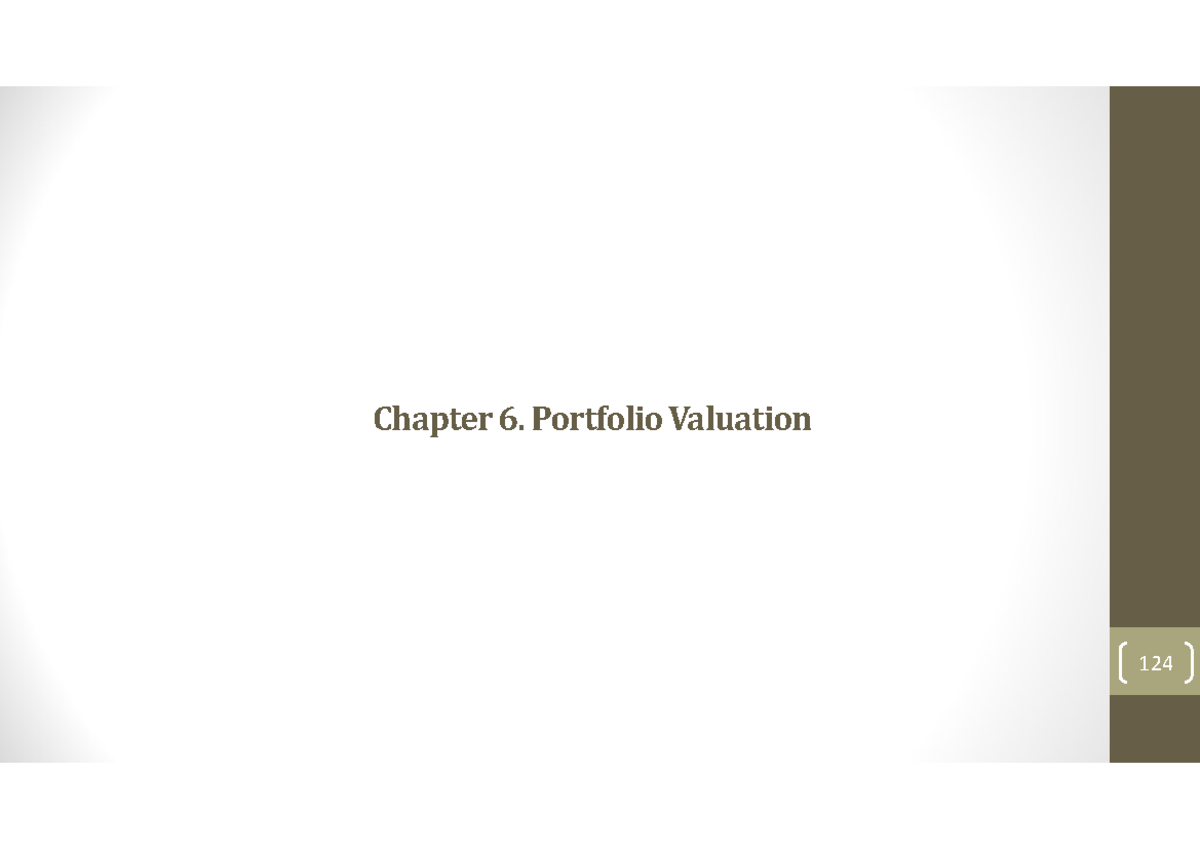 Slides Portfolio valuation Chapter 6. Portfolio Valuation 124