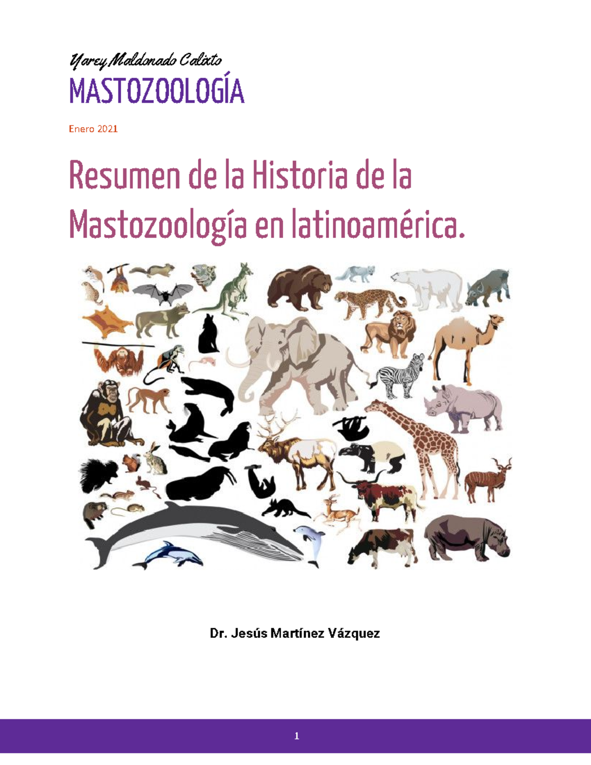 Resumen historia de mastozoologia Yarey Maldonado Calixto MASTOZOOLOGÍA Enero ϬϪϬϫ Resumen de Resumen historia de mastozoologia Yarey Maldonado Calixto MASTOZOOLOGÍA Enero ϬϪϬϫ Resumen de