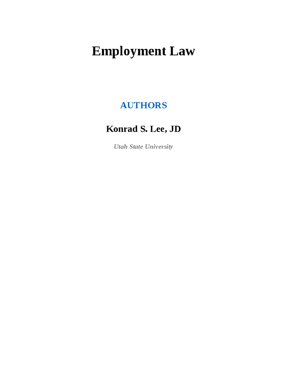 C233 text Notes Employment Law AUTHORS Konrad S. Lee, JD Utah State