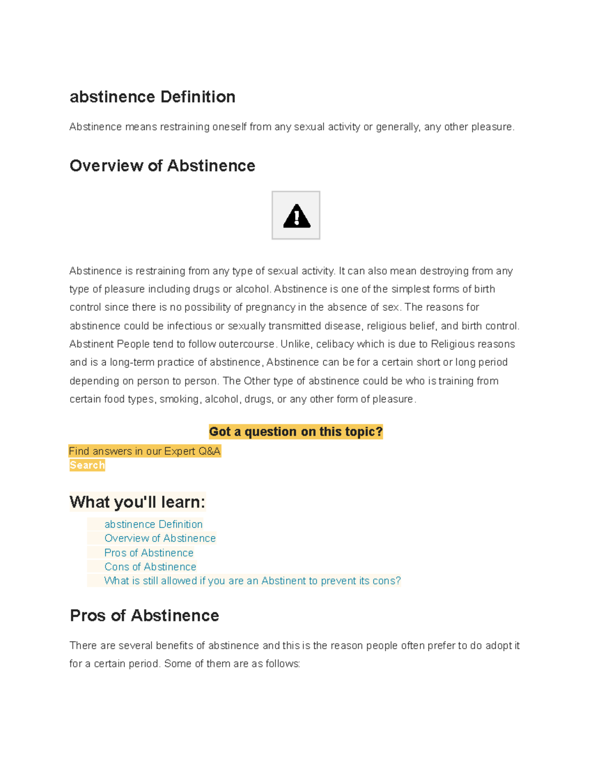 Biology (26) abstinence Definition Abstinence means restraining oneself from any sexual