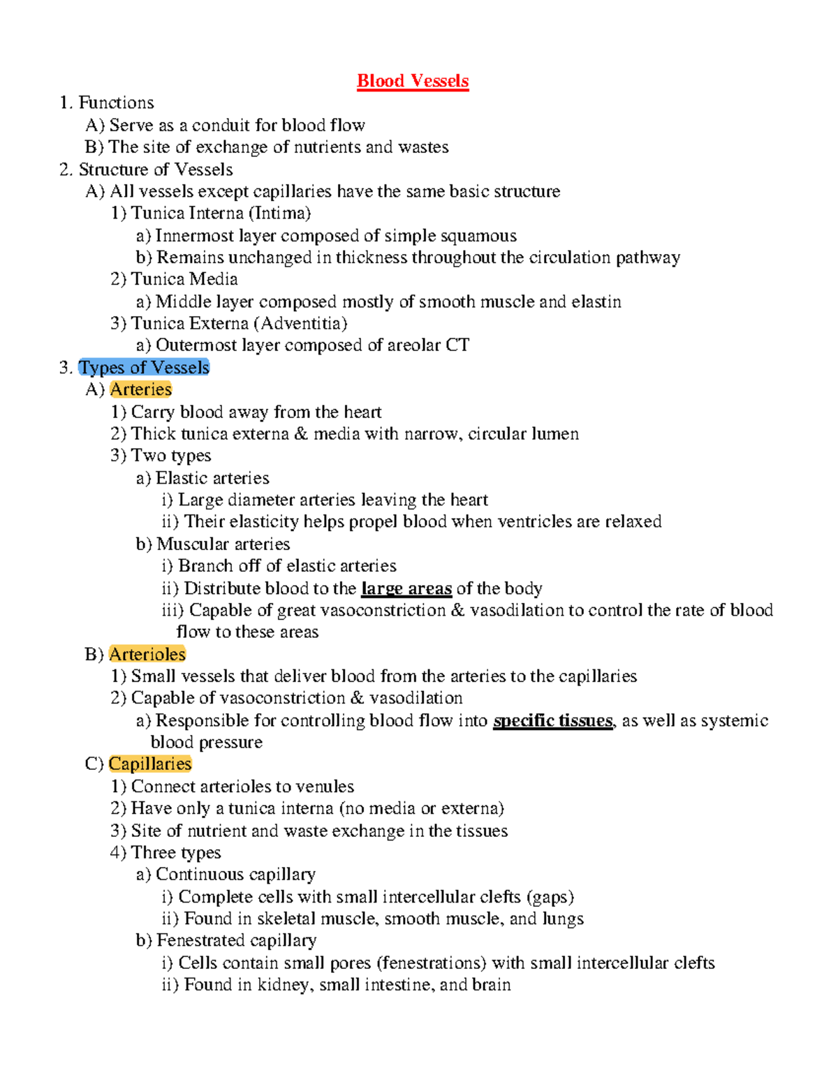 Blood vessel notes Blood Vessels Functions A) Serve as a conduit for blood flow B) The site of