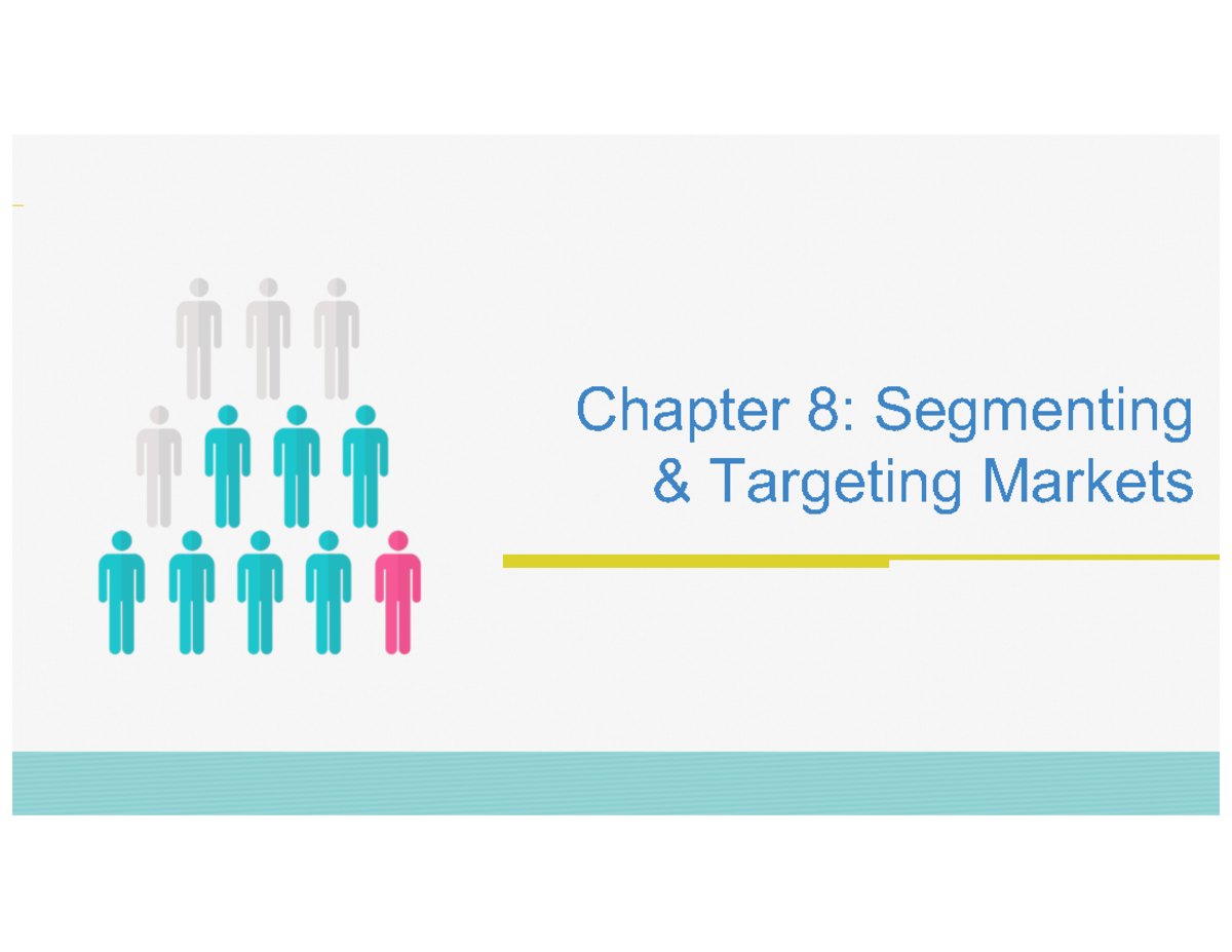 MRKT 303 Chapter 8 - Slides - Chapter 8: Segmenting & Targeting Markets ...