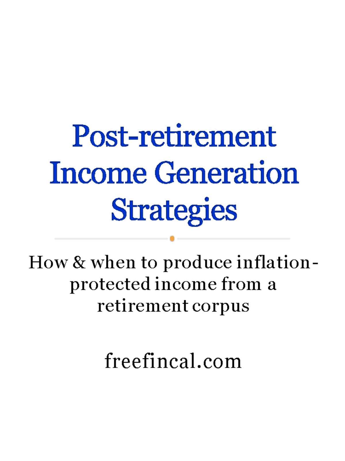 Free Fin Cal Post-retirement-income-strategies - How & when to produce ...