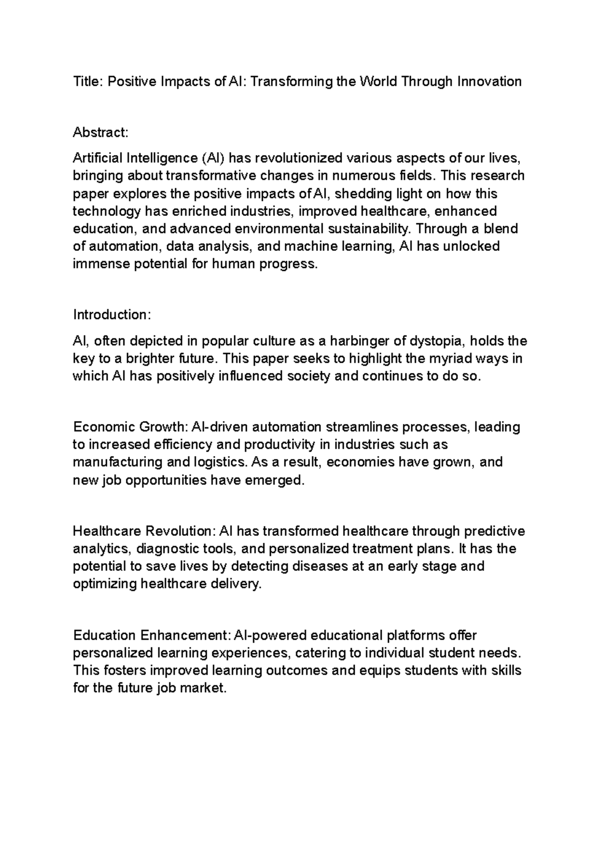 Positive Impacts of AI This research paper explores the positive