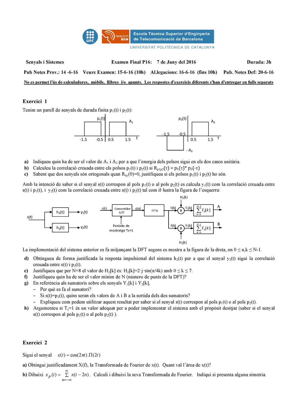 Examen Final 2015/16 Primavera - Senyals I Sistemes Examen Final P16: 7 ...