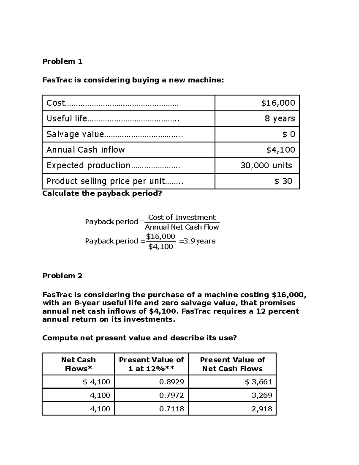Capital Budgeting Exercises Problem 1 FasTrac is considering buying a
