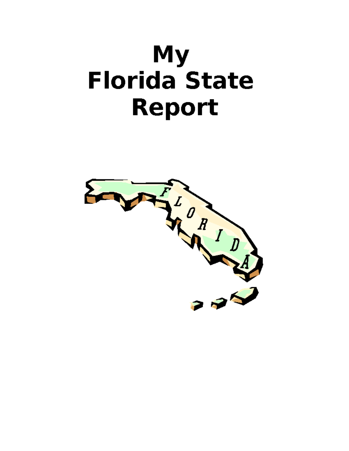 My Florida State Report by Nicole My Florida State Report Florida