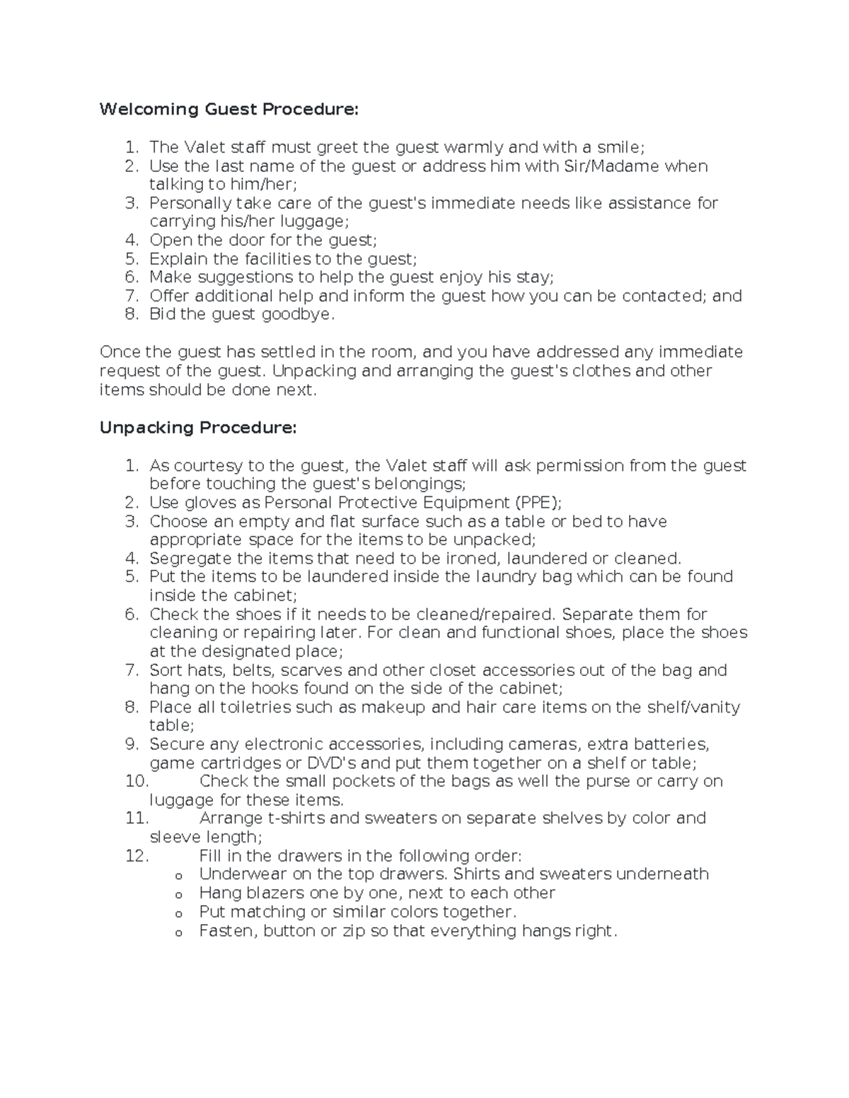 Valet Guest Procedure 1. The Valet staff must greet the guest warmly and with a