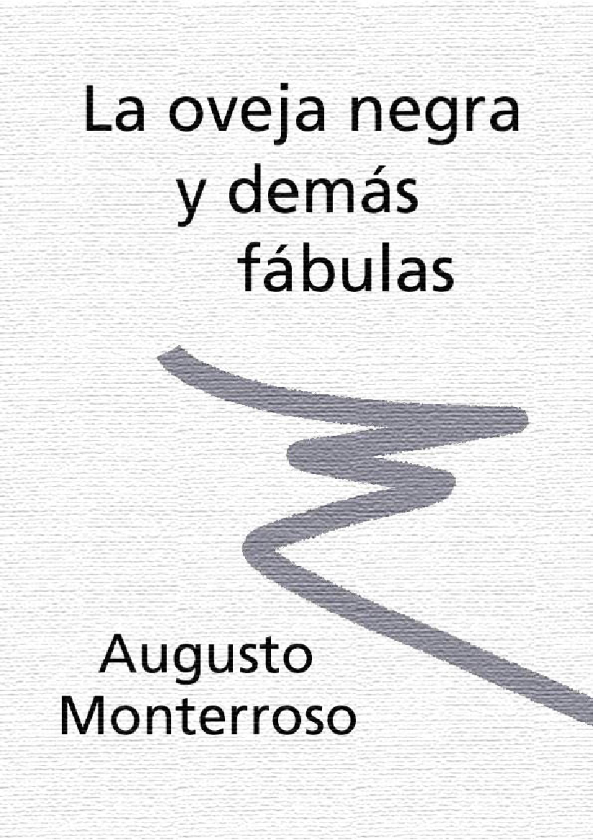 La Oveja Negra Y Demas Fabulas by Monterroso, Augusto (zlib Español UNACHI StuDocu La Oveja Negra Y Demas Fabulas by Monterroso, Augusto (zlib Español UNACHI StuDocu