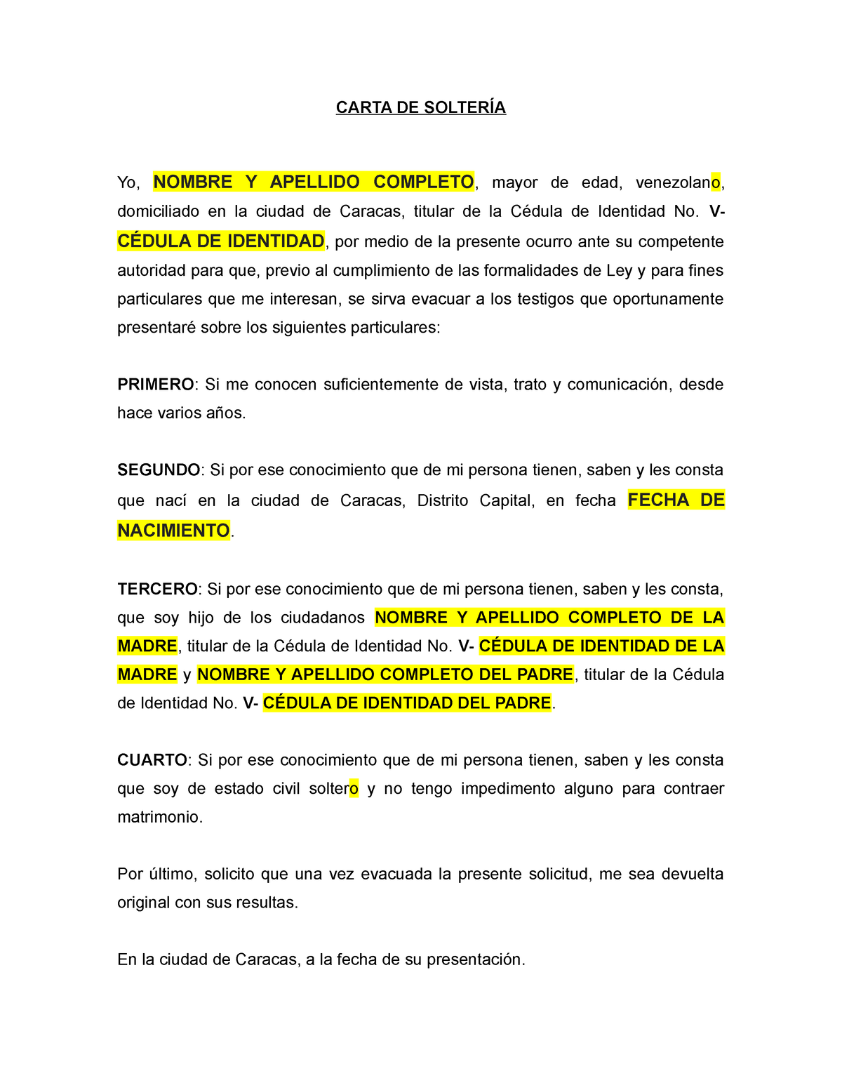 Carta de Soltería - CARTA DE SOLTERÍA Yo, NOMBRE Y APELLIDO COMPLETO, mayor  de edad, venezolano, - Studocu