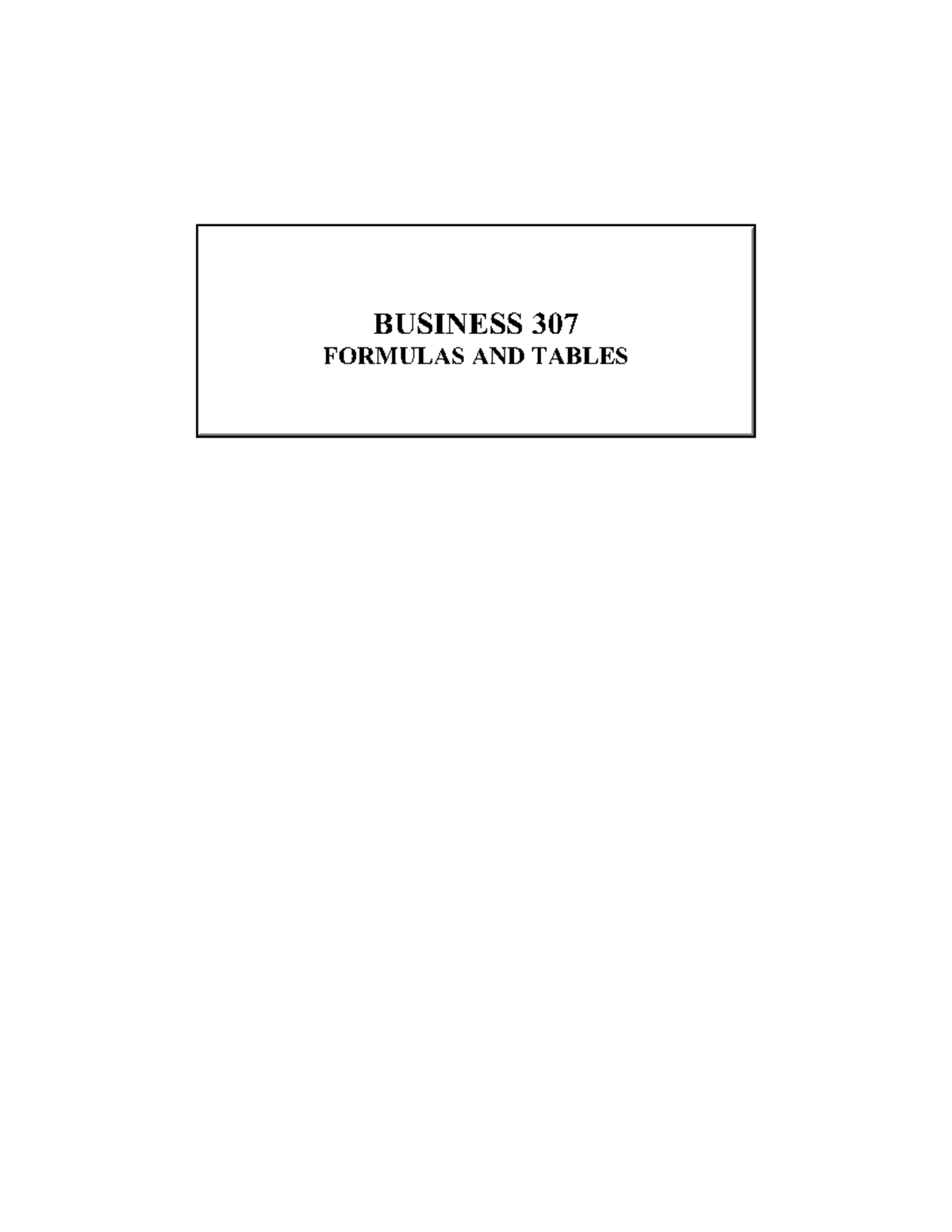 BUS 307 Formula Book - W20 Final - BUSINESS 307 FORMULAS AND TABLES ...
