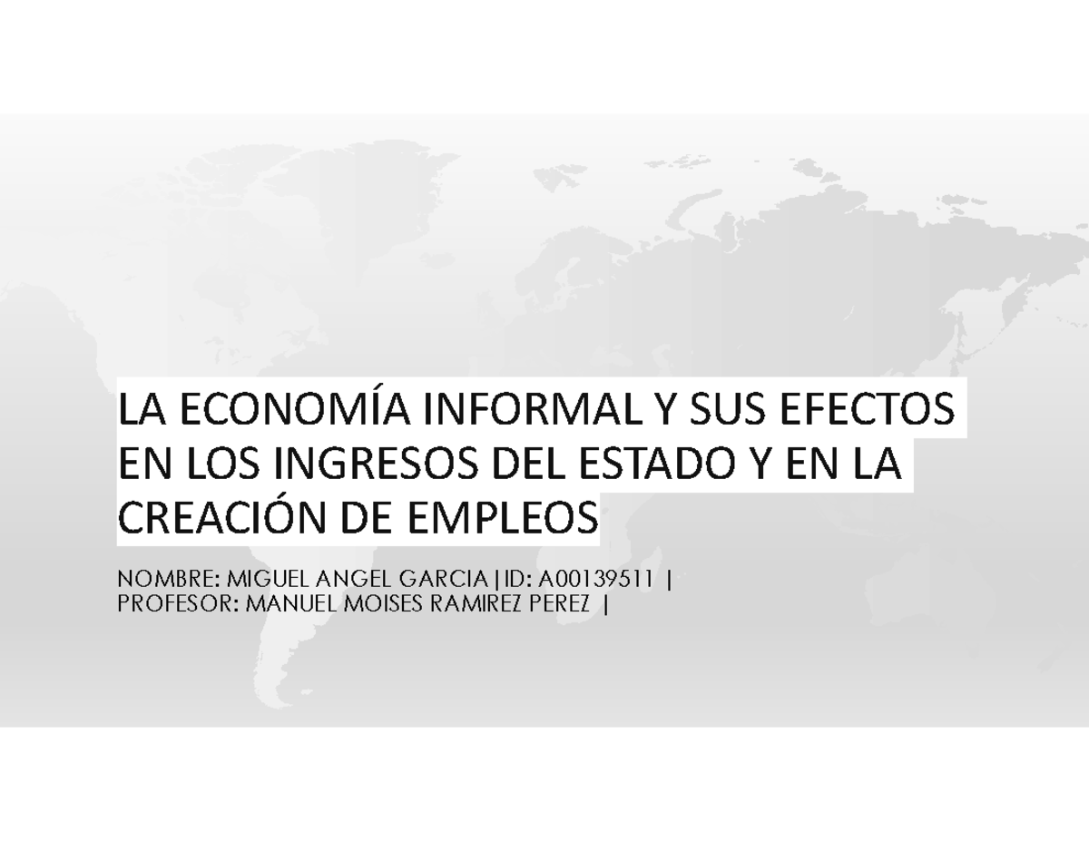 Exposicion Trabajo Final La EconomÍa Informal Y Sus Efectos En Los