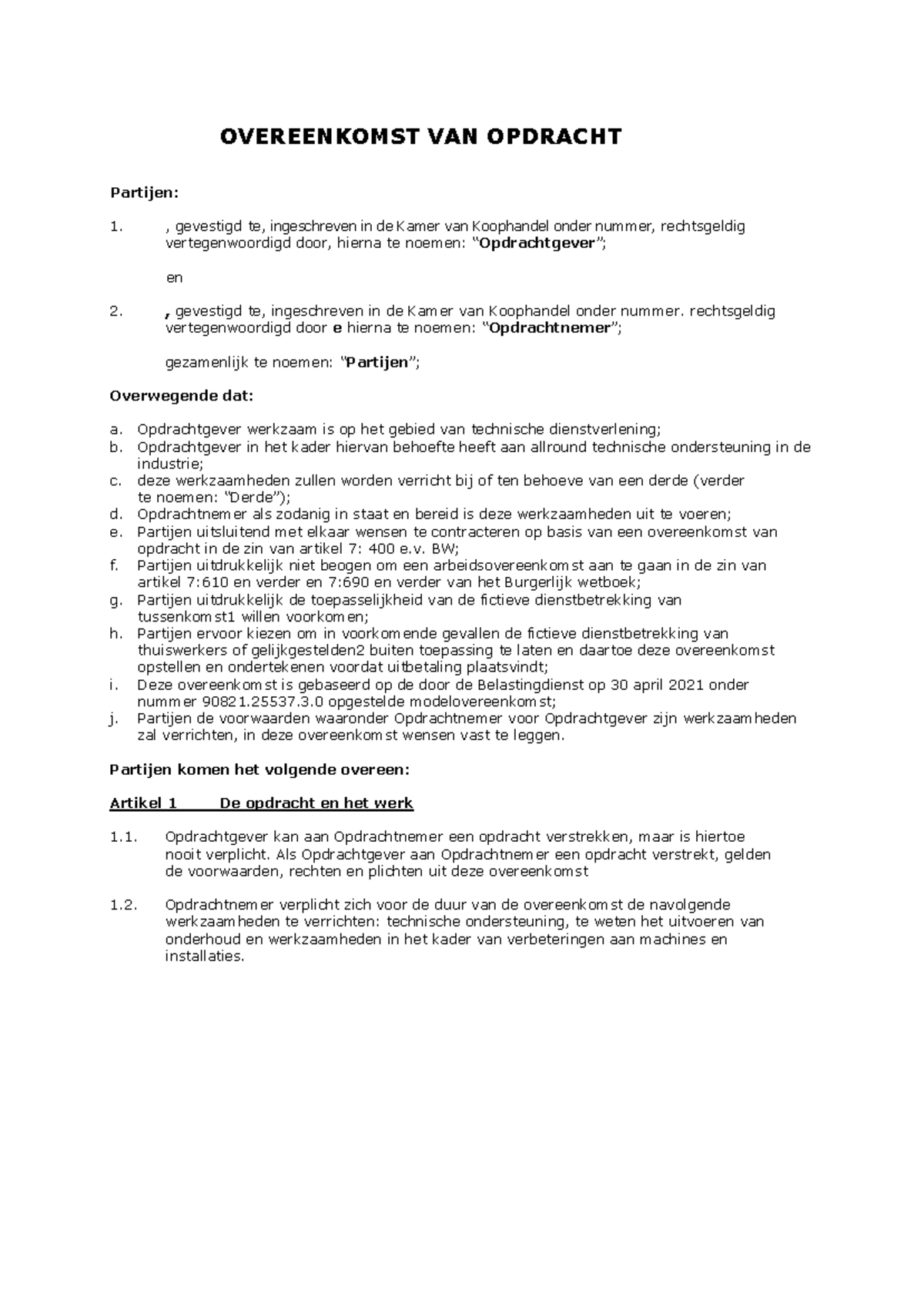 Voorbeelddocument opdracht tot inleen OVEREENKOMST VAN OPDRACHT Partijen , gevestigd te
