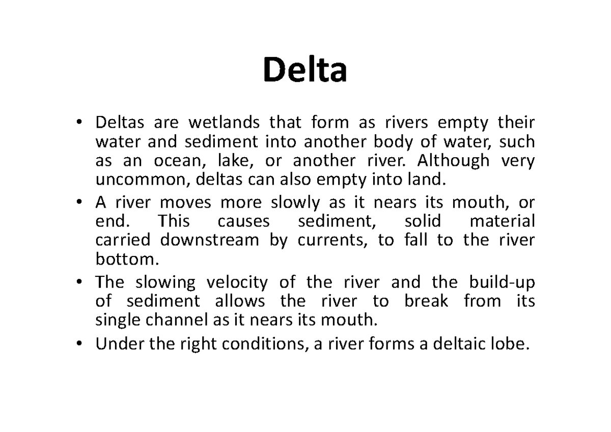 Delta - Although very uncommon, deltas can also empty into land. • A ...