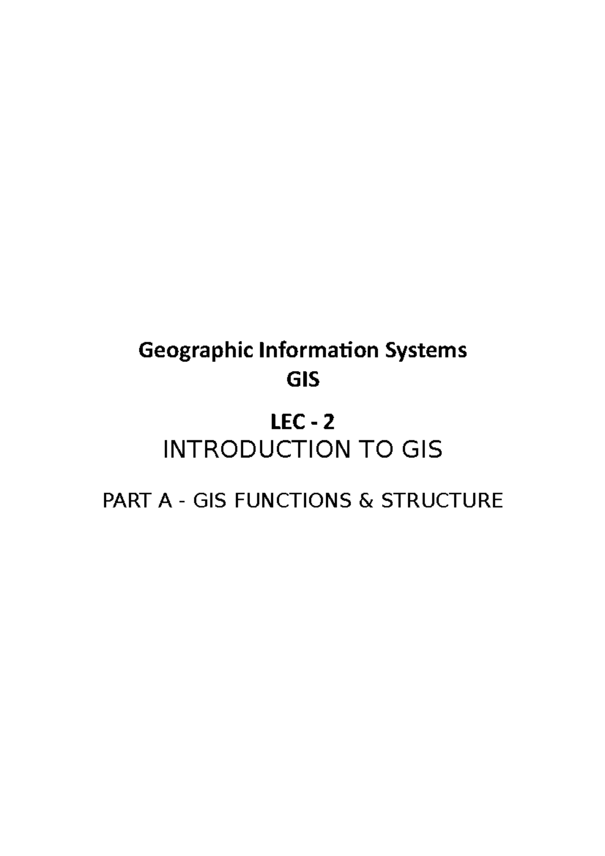 GIS - Geographic Information Systems Lec 2 Part A - Geographic ...