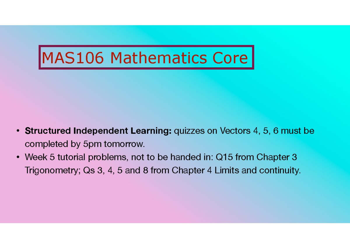 Week 4 Thursday MAS106 - MAS106 Mathematics Core • Structured ...