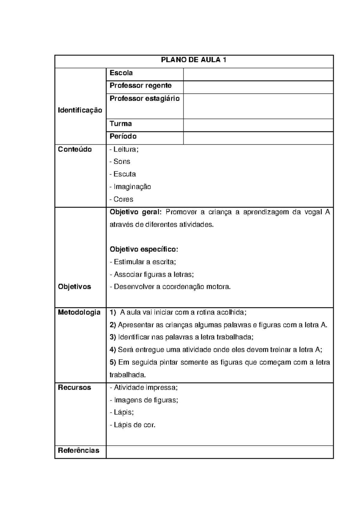 Modelo DE Plano DE AULA - PLANO DE AULA 1 Identificação Escola ...