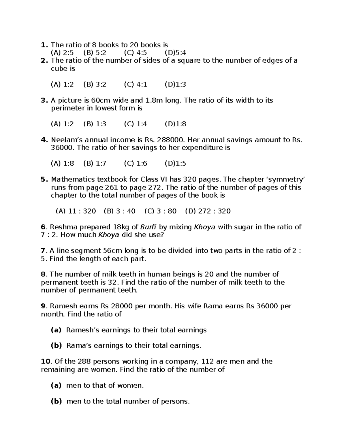 Ratio & Proportion Maths The ratio of 8 books to 20 books is (A) 2