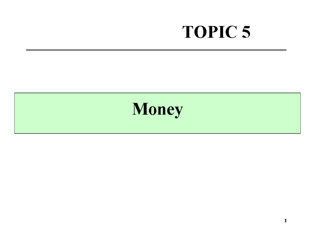 5) Money - Lecture notes 5 - TOPIC 5TOPIC 5 MMMMoneyoney Outline ...