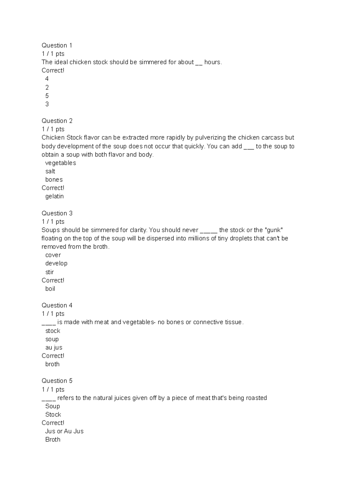 Stocks, soups and stews quiz Question 1 1 / 1 pts The ideal chicken