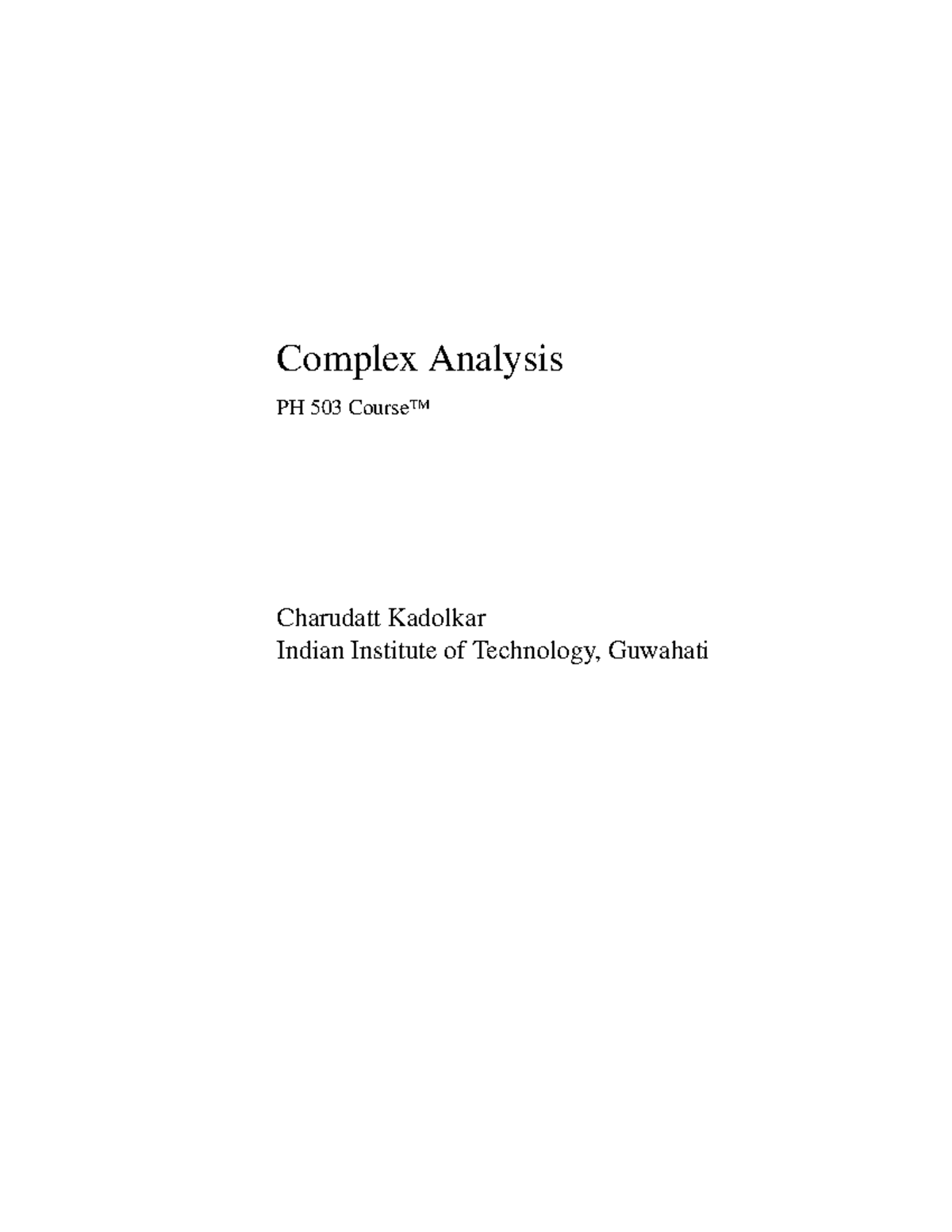 Book - Lecture Notes About Complex Analysis - Complex Analysis PH 503 ...