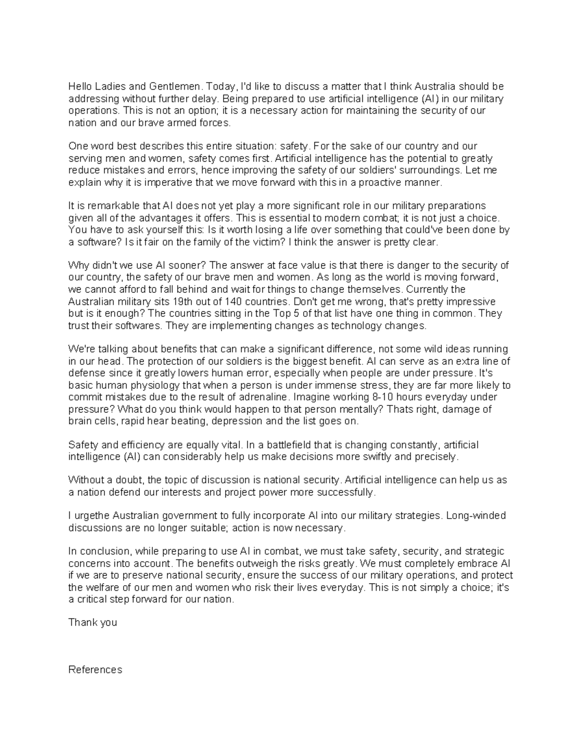 English Speech notes Hello Ladies and Gentlemen. Today, I'd like to discuss a matter that I