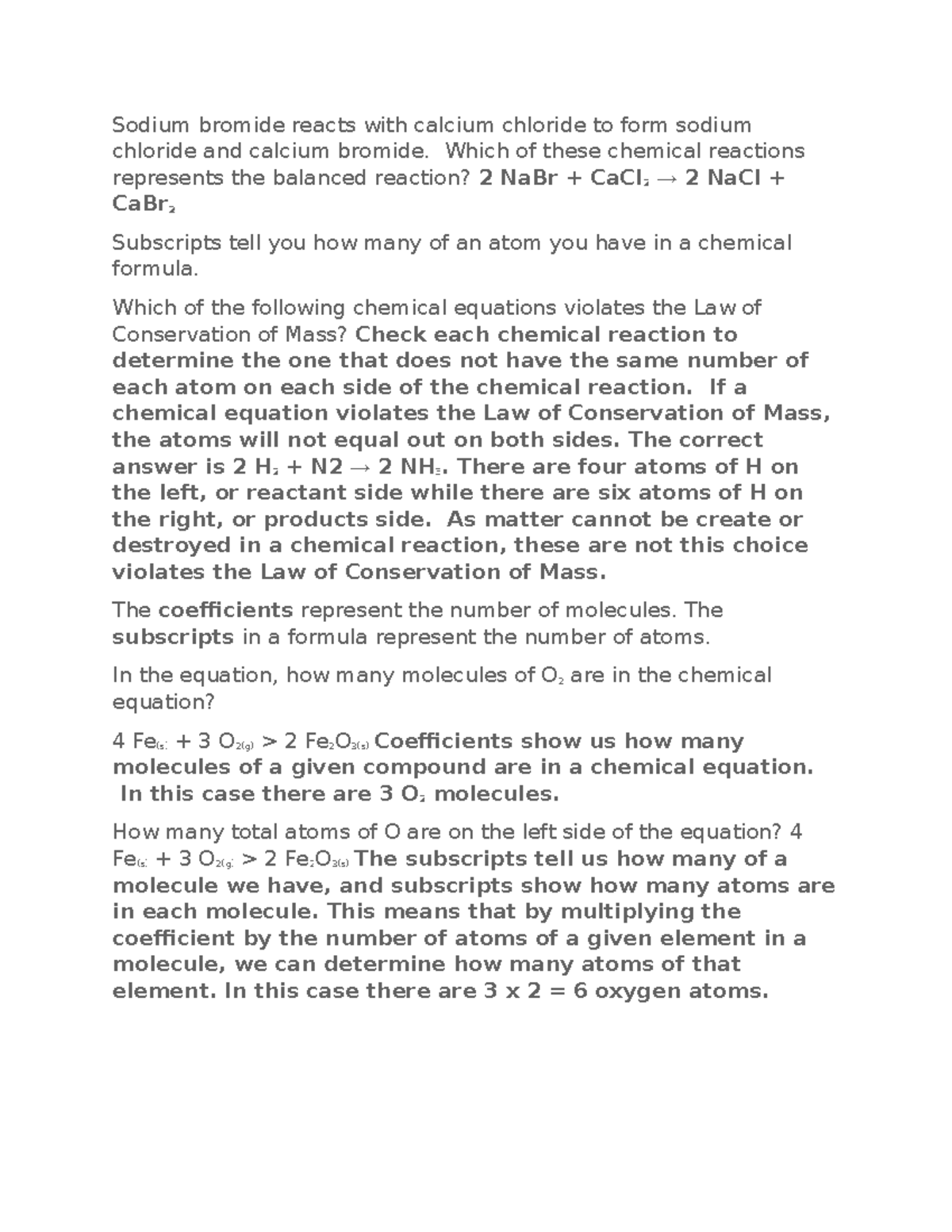 Sodium bromide reacts with calcium chloride to form sodium chloride and
