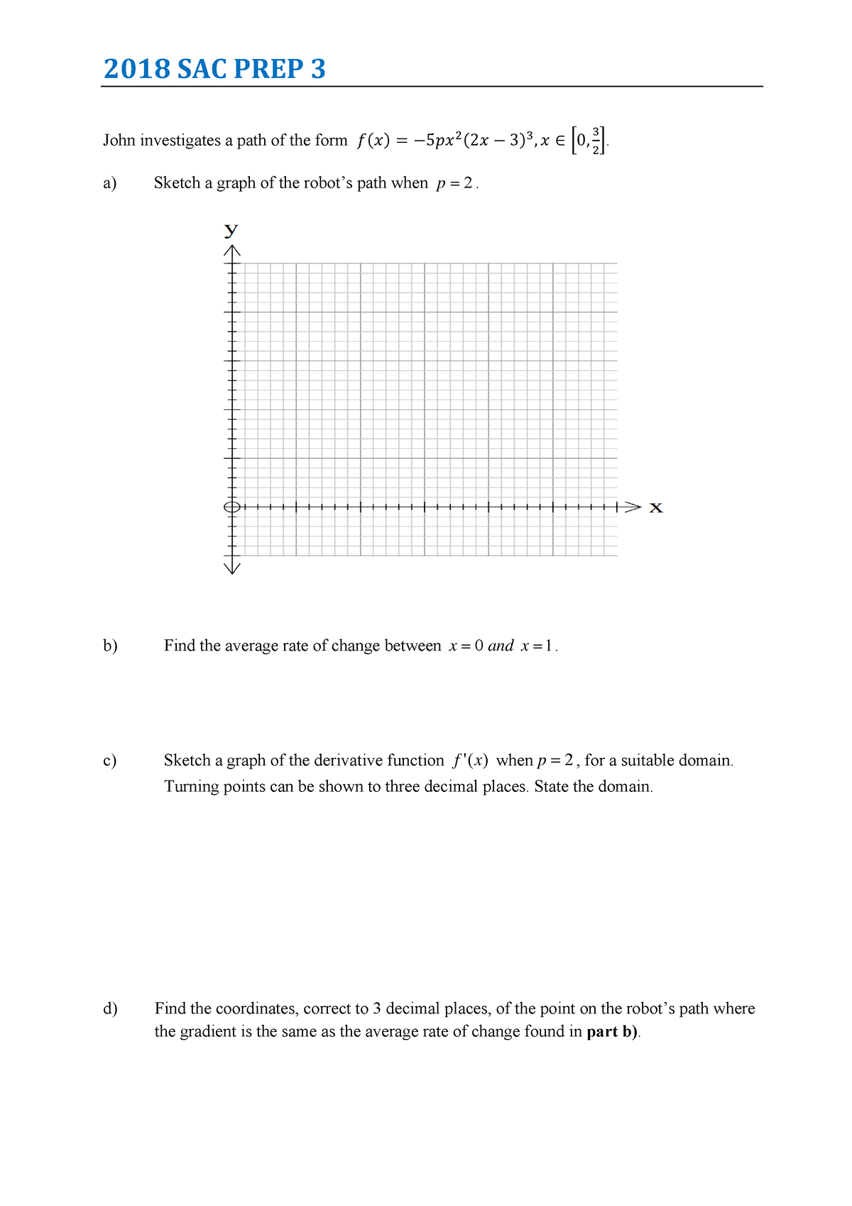 Part 3 - Math Methods SAC - 2018 SAC PREP 3 John investigates a path of ...