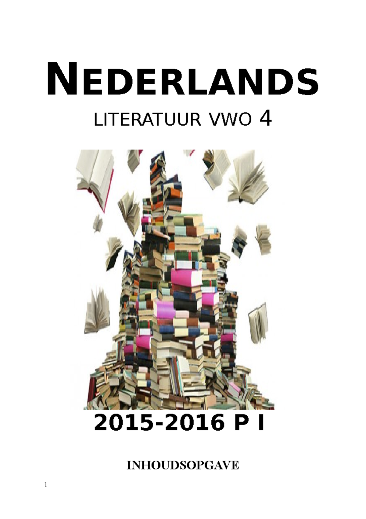 Verhaalanalysetheorie V4 NEDERLANDS LITERATUUR VWO 4 20152016 P I INHOUDSOPGAVE WAT IS