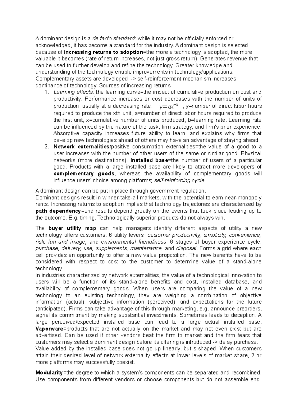 A dominant design A dominant design is selected because of increasing