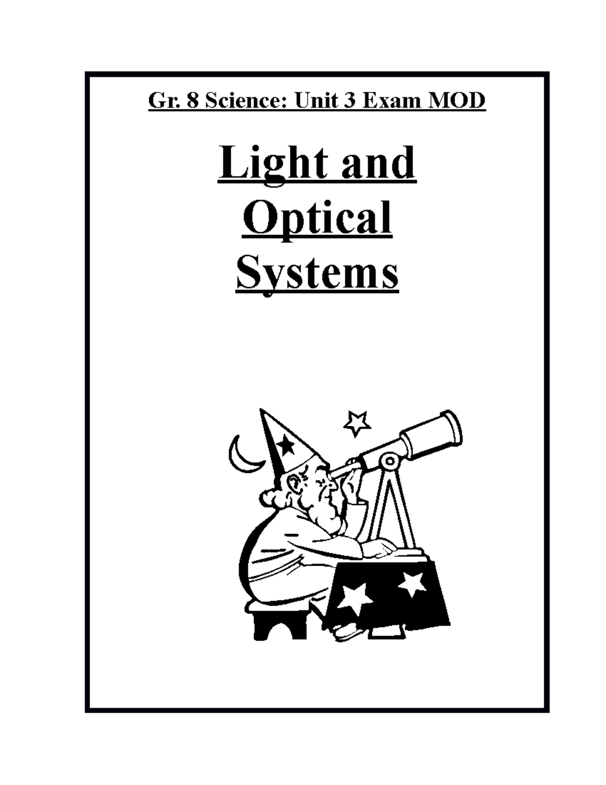 Exam Light U3 Sci8 Modified Gr. 8 Science Unit 3 Exam MOD Light and
