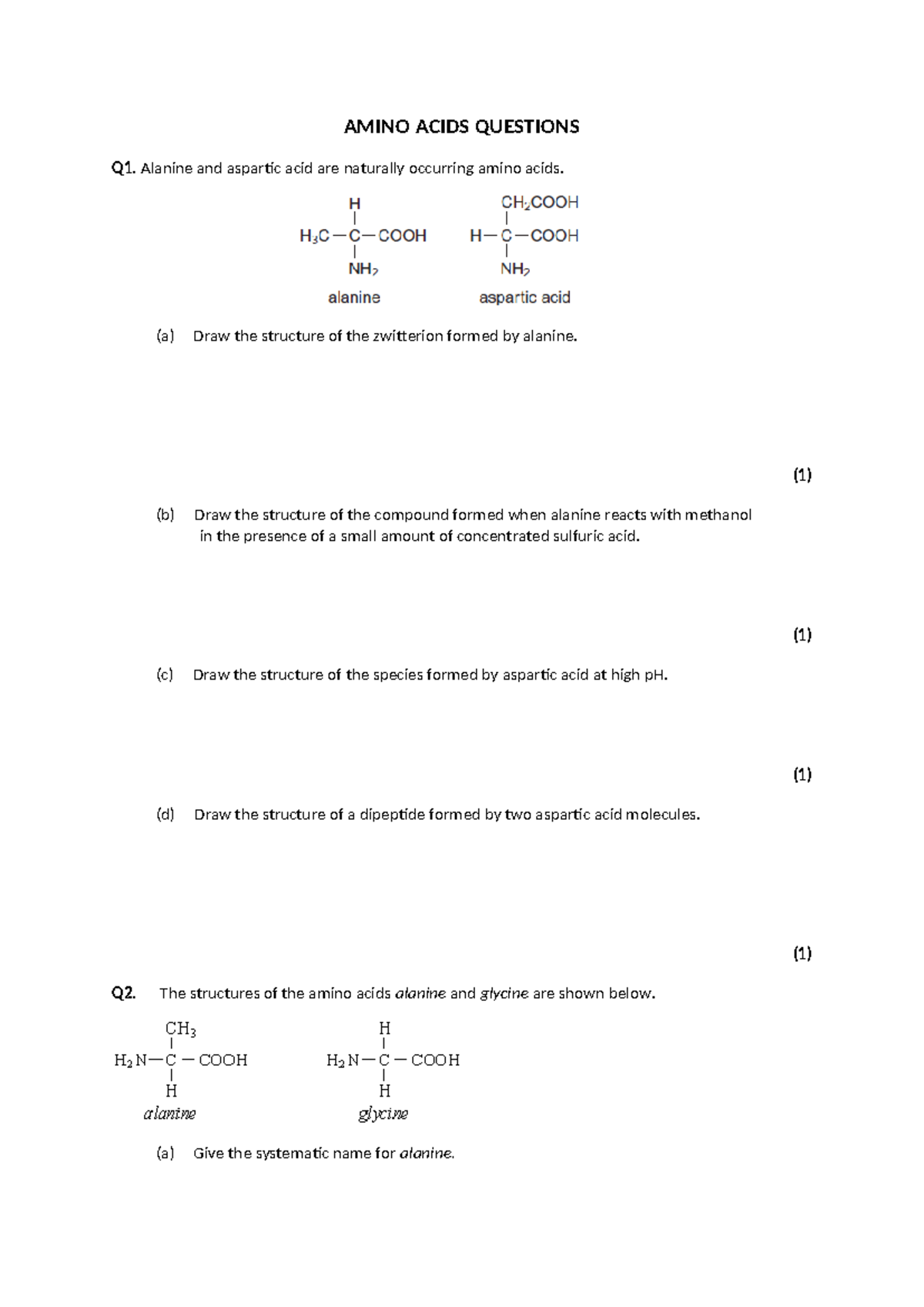 Amino Acids Questions AMINO ACIDS QUESTIONS Q1. Alanine and aspartic