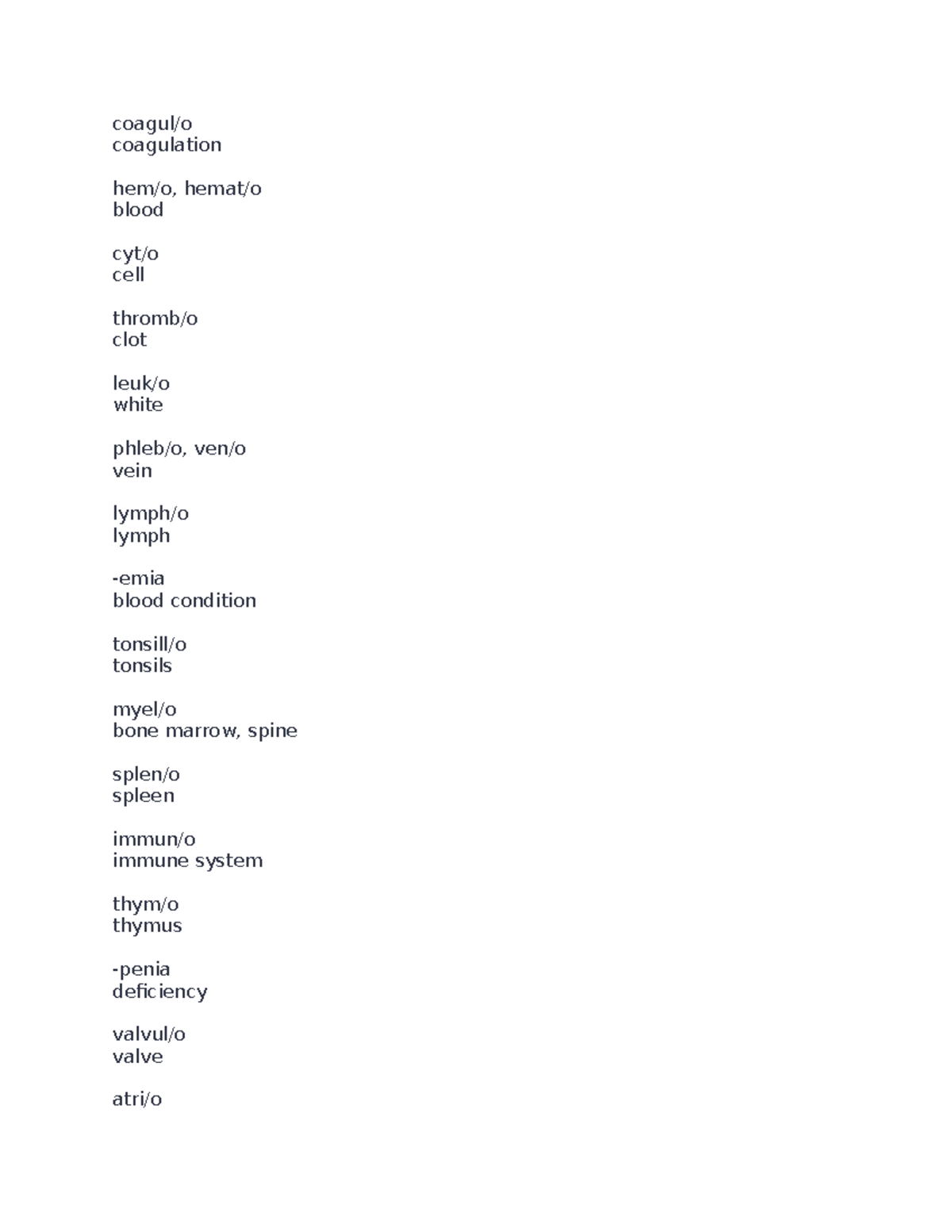 Vocab ch 8-13 - review - coagul/o coagulation hem/o, hemat/o blood cyt ...