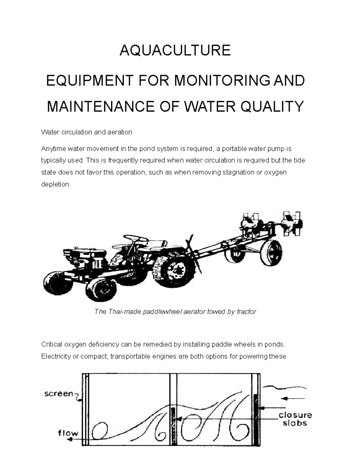 Otakume 15 Anytime water movement in the pond system is required, a