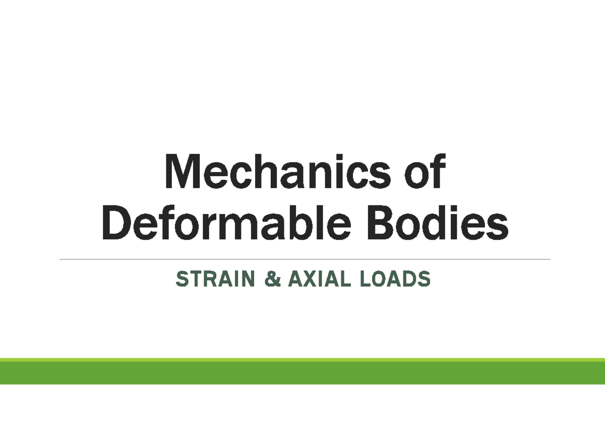 2.0 Strain - Lecture notes 2 - Mechanics of Deformable Bodies STRAIN ...