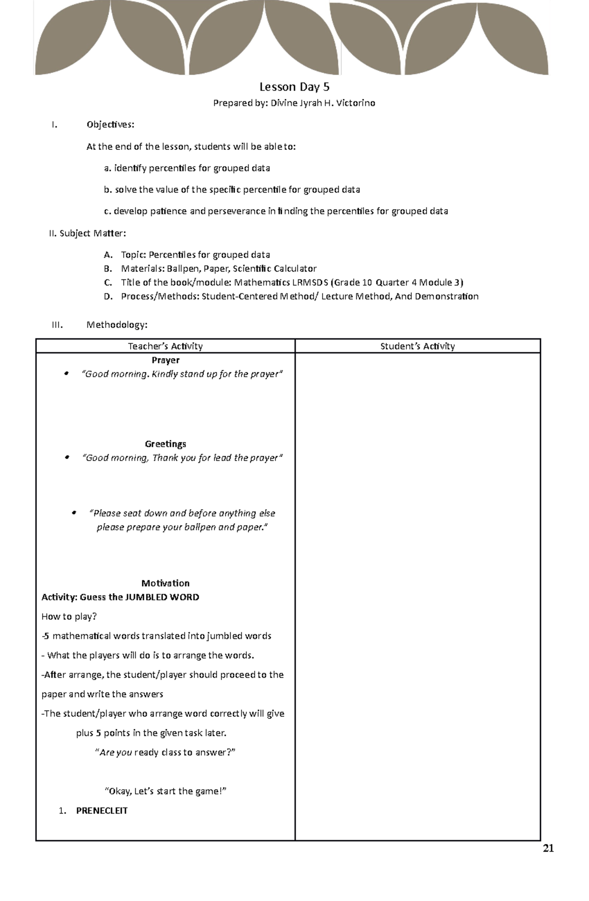 Lesson DAY 5 - Lesson Day 5 Prepared by: Divine Jyrah H. Victorino I ...