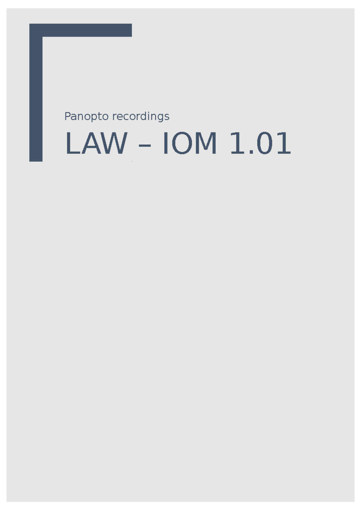 summary panopto recordings LAW Panopto recordings LAW IOM 1. The