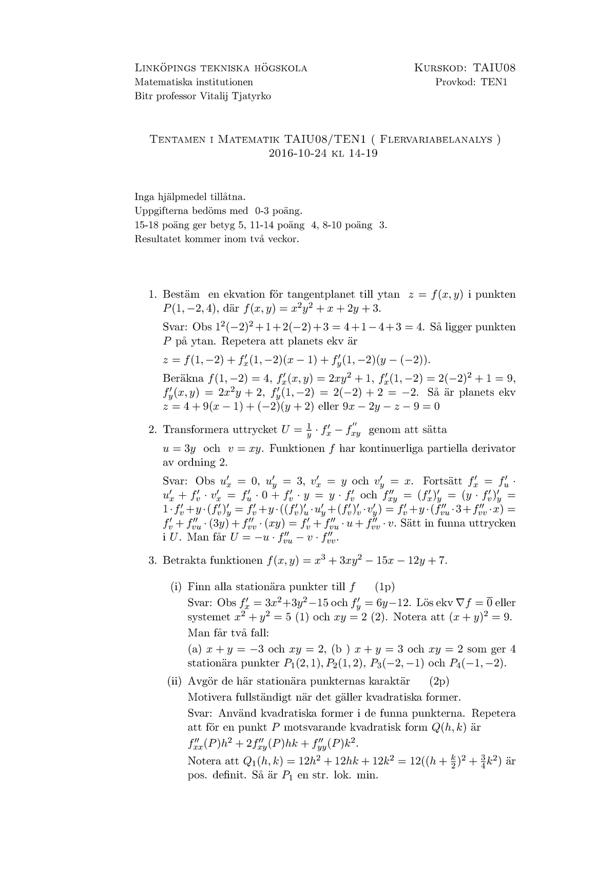 Tenta 24 Oktober 16 Fragor Och Svar Pings Tekniska Ho Gskola Linko Kurskod Taiu08 Matematiska Institutionen Bitr Professor Vitalij Tjatyrko Provkod Ten1 Studocu