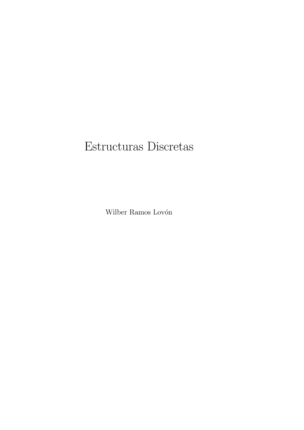 Estructuras Discretas-I - Estructuras Discretas Wilber Ramos Lov ́on ́ ...