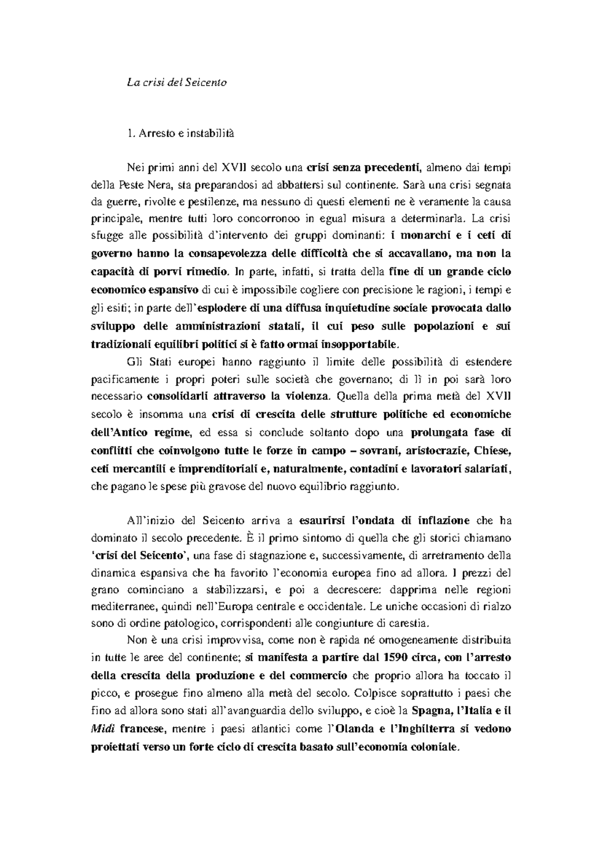 Crisi del 600 appunti e riassunti La crisi del Seicento 1. Arresto e Nei primi anni del XVII