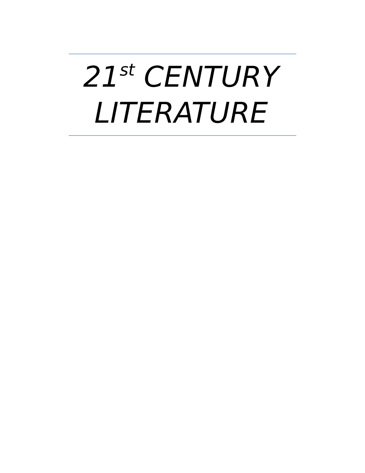 21st century literature - 21 st CENTURY LITERATURE Literature comes ...