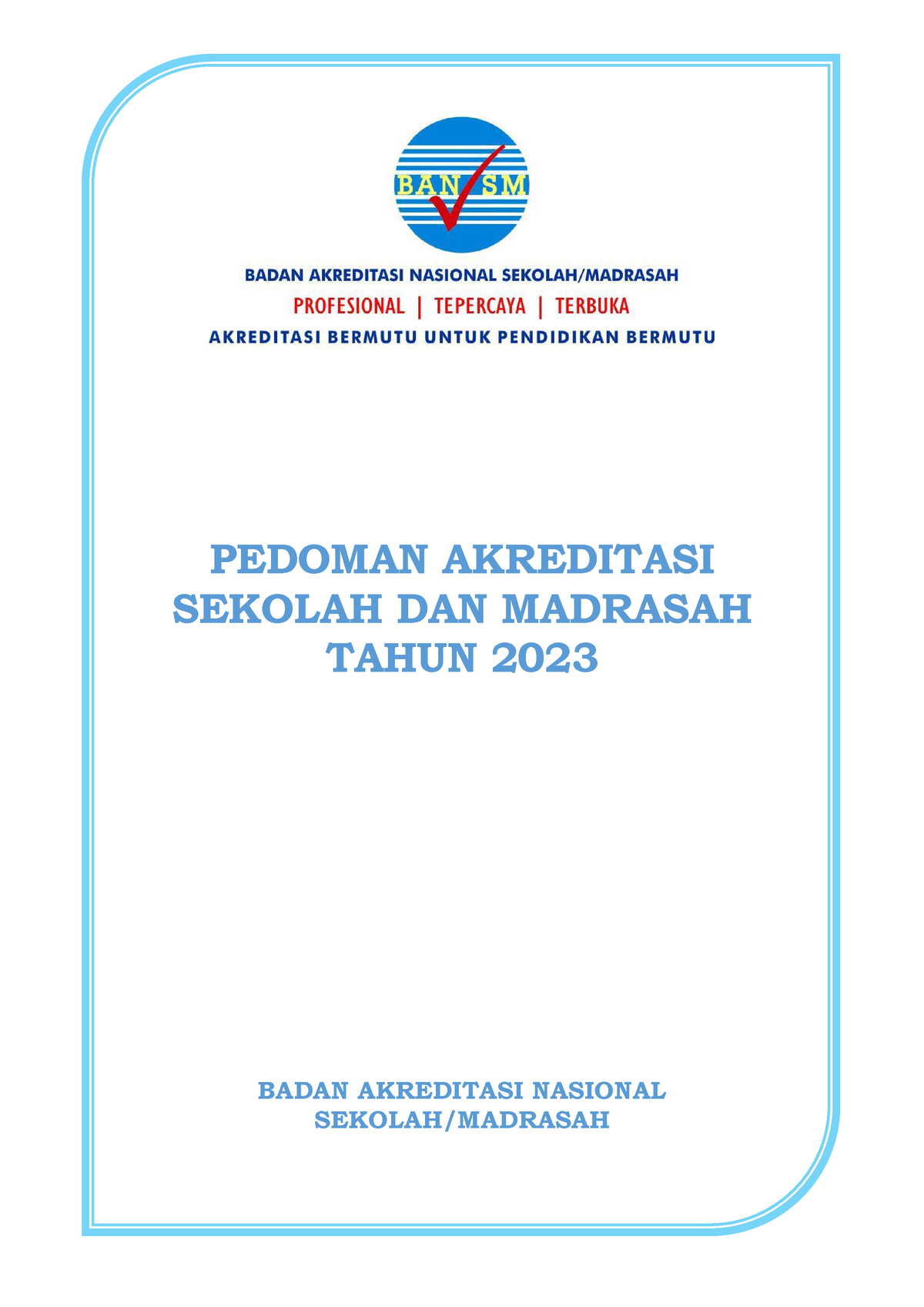 Pedoman Akreditasi SM 2023 03 01 - 1 PEDOMAN AKREDITASI SEKOLAH DAN ...