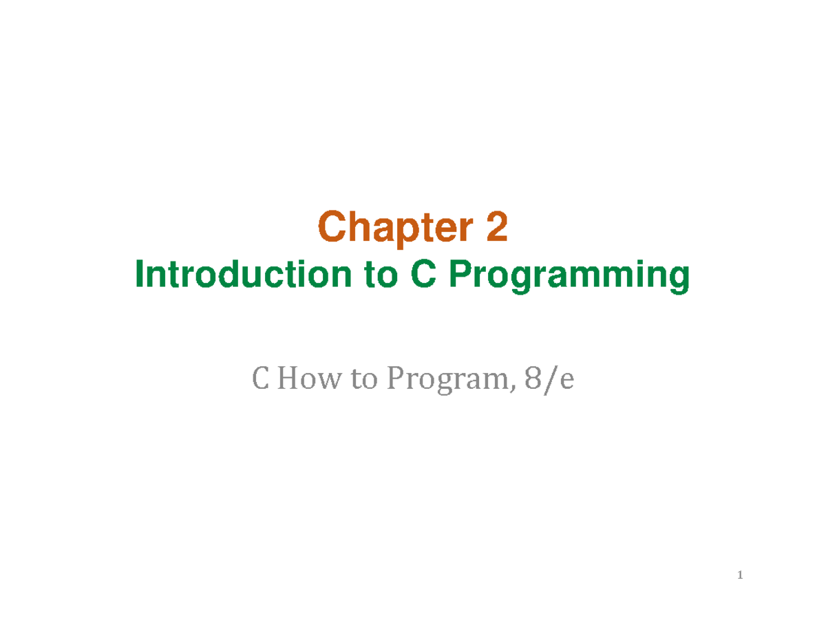 Chapter 2 - Chapter 2 Introduction to C Programming C How to Program, 8 ...