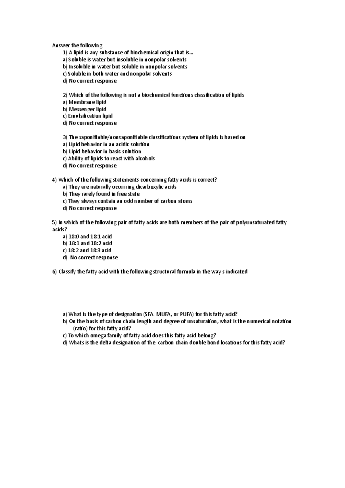 Quiz-3 - For educational purposes - Answer the following 1) A lipid is ...