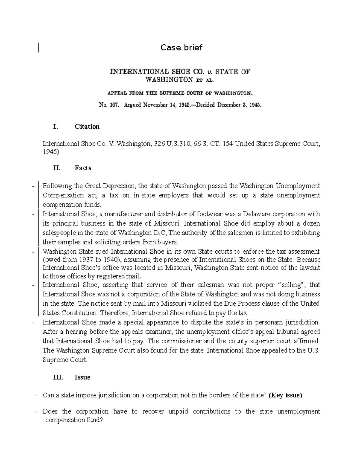 washington v shoe Case brief I. Citation International Shoe Co. V. Washington, 326 U.S, 66 S