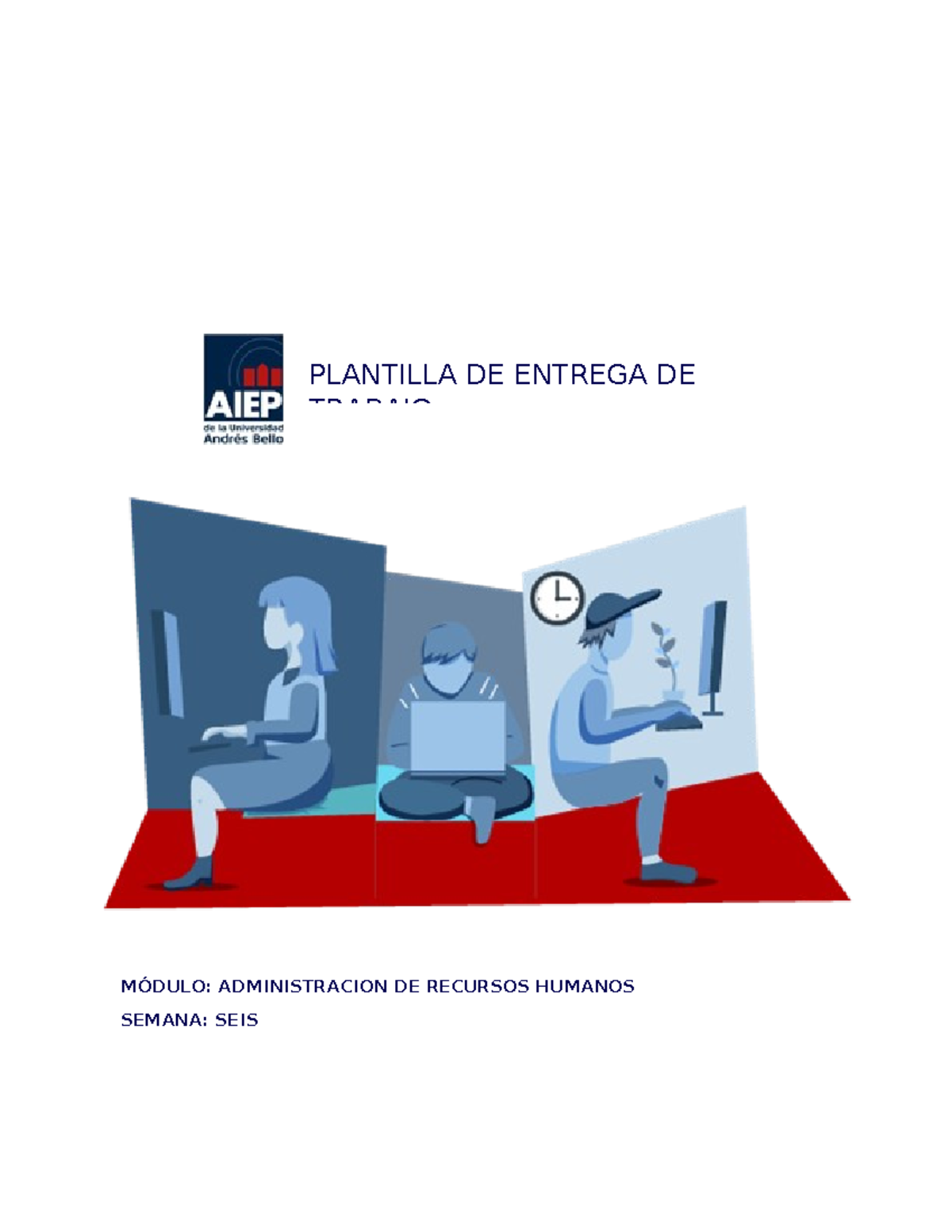 Semana 6 Administracion RRHH - PLANTILLA DE ENTREGA DE TRABAJO MÓDULO ...