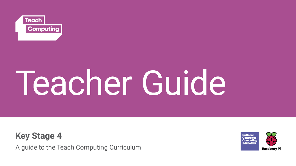 Teacher Guide KS4 - Key Stage 4 A Guide To The Teach Computing ...