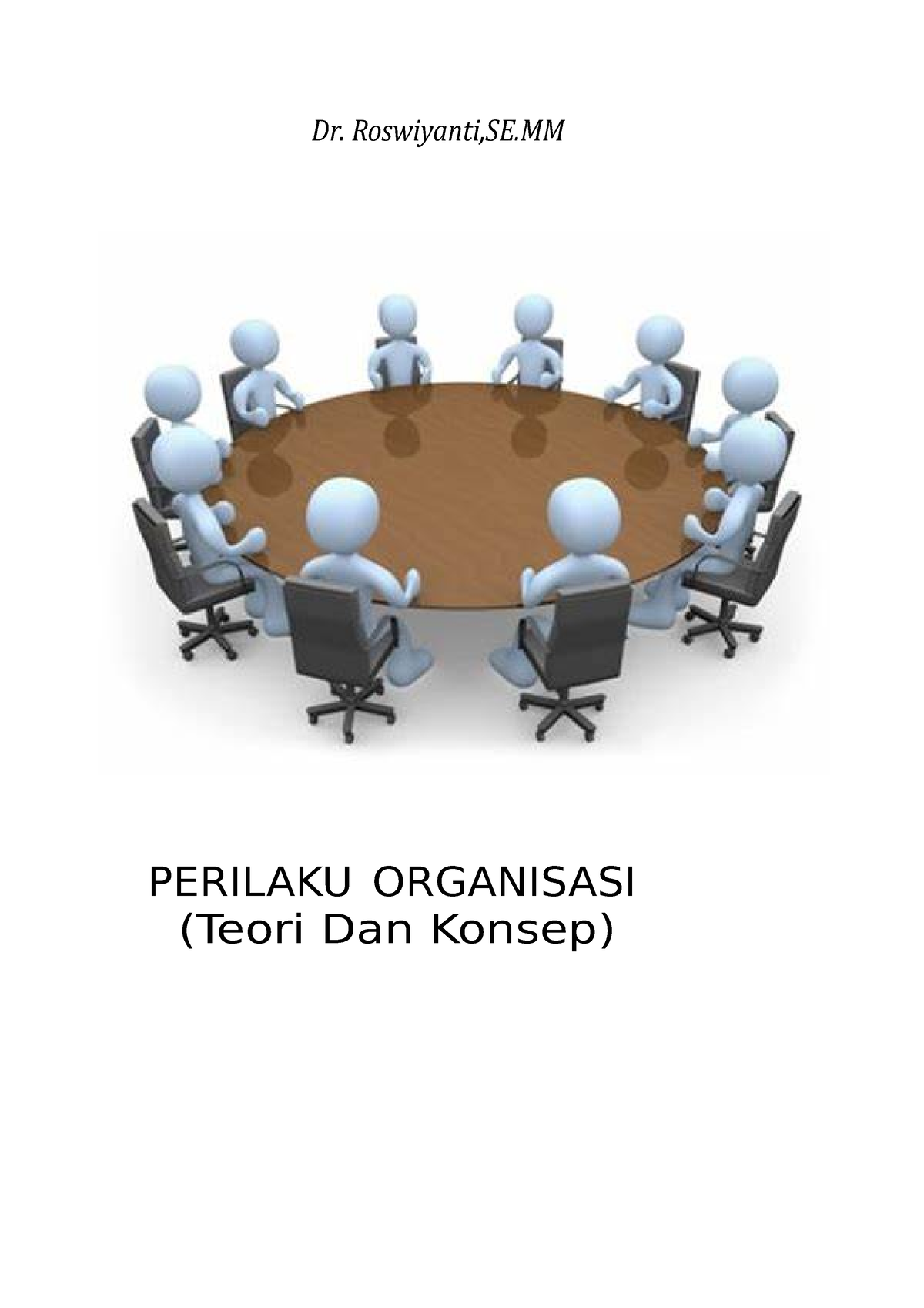 Buku Perilaku Organisasi - Dr. Roswiyanti,SE PERILAKU ORGANISASI (Teori ...