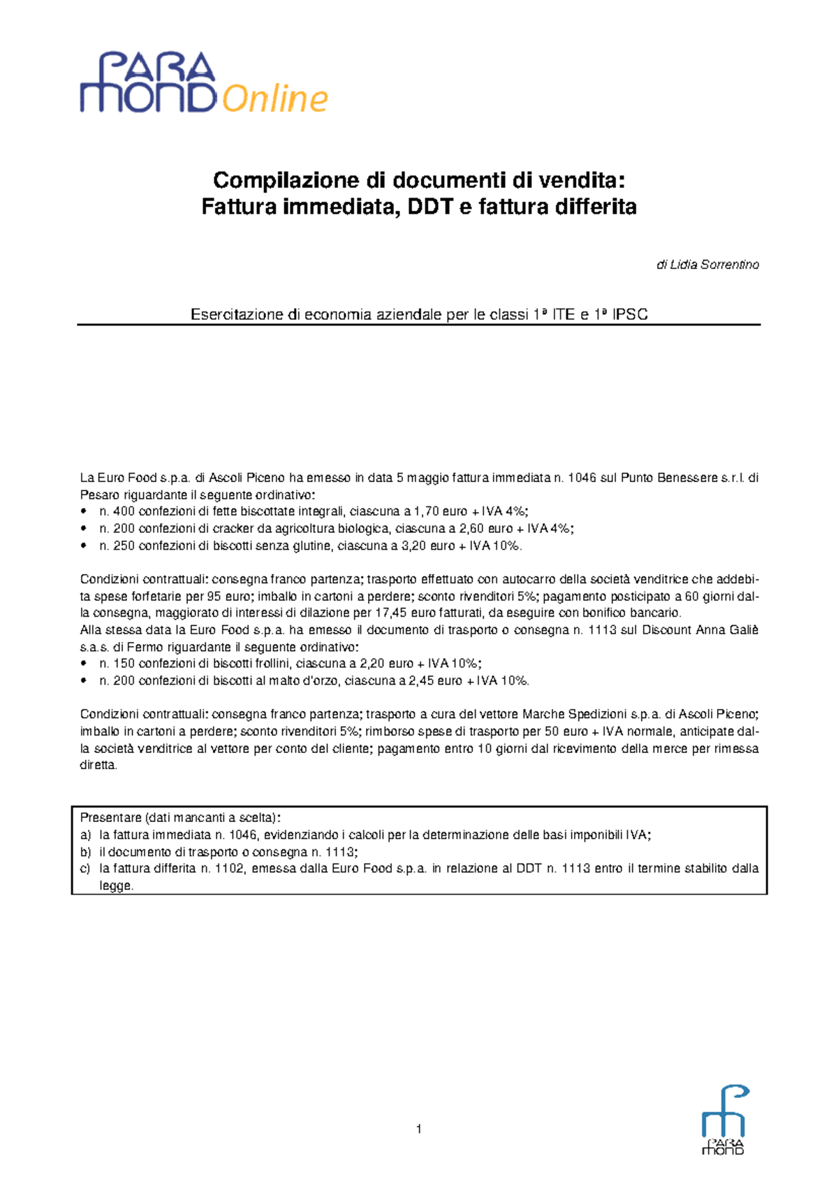 Compilazione documenti vendita fattura immediata DDT fattura differita ...